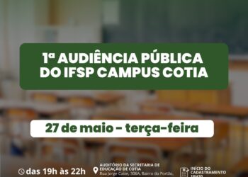 Dia 27/05 tem audiência pública do Instituto Federal de Cotia